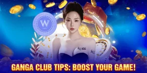 ganga club tips